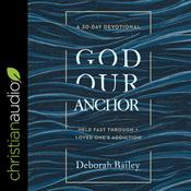 God Our Anchor by  Deborah Bailey audiobook