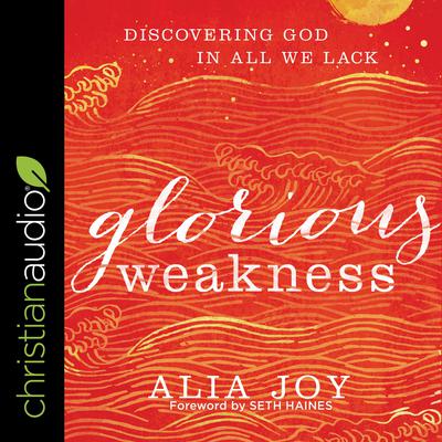 Glorious Weakness by Alia Joy audiobook