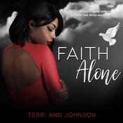 Faith Alone by  Terri Ann Johnson audiobook