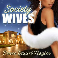 Society Wives by Renee Daniel Flagler audiobook