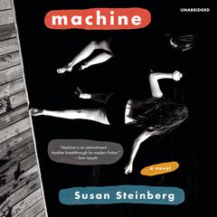 Machine by Susan Steinberg audiobook