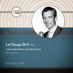 Let George Do It, Vol. 2 by Black Eye Entertainment audiobook
