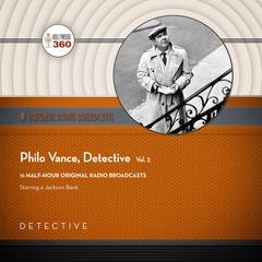 Philo Vance, Detective, Vol. 2 by Black Eye Entertainment audiobook