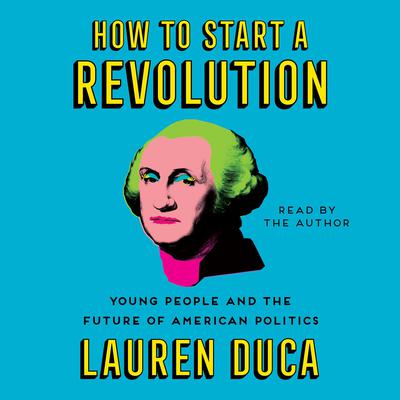 How to Start a Revolution by Lauren Duca audiobook