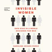 Invisible Women by  Caroline Criado-Perez audiobook