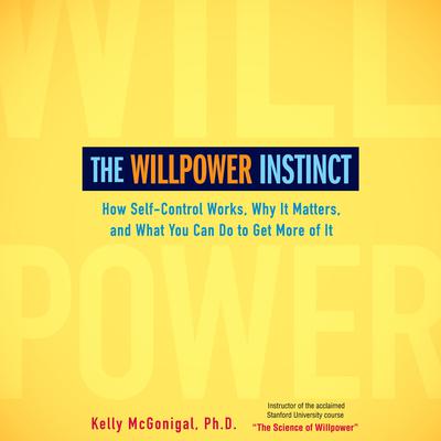 The Willpower Instinct by Kelly McGonigal audiobook