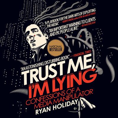 Trust Me, I'm Lying by Ryan Holiday audiobook