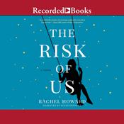 The Risk of Us by  Rachel Howard audiobook