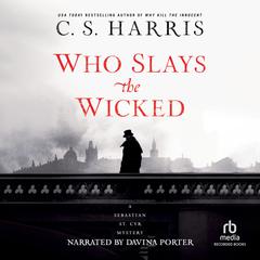 Who Slays the Wicked by C. S. Harris audiobook