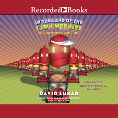 In the Land of the Lawn Weenies by David Lubar audiobook