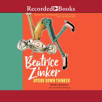 Beatrice Zinker, Upside Down Thinker by Shelley Johannes audiobook
