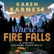 Where the Fire Falls by  Karen Barnett audiobook