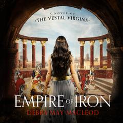 Empire of Iron by Debra May Macleod audiobook