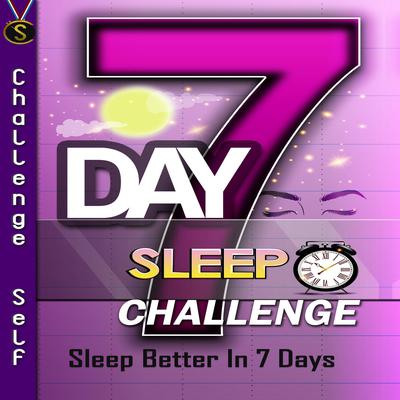7-Day Sleep Challenge by Challenge Self audiobook