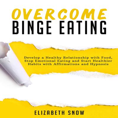 Overcome Binge Eating by Elizabeth Snow audiobook