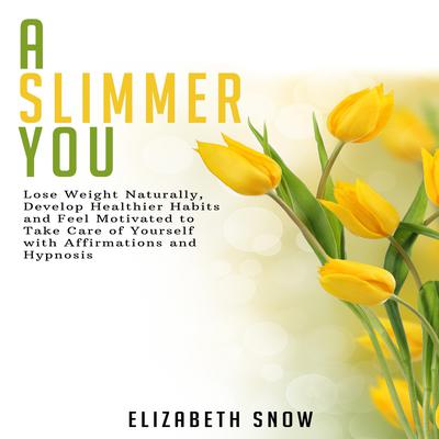 A Slimmer You by Elizabeth Snow audiobook