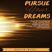 Pursue Your Dreams by  Anita Arya audiobook