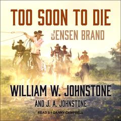 Too Soon to Die by William W. Johnstone audiobook