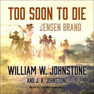 Too Soon to Die by William W. Johnstone audiobook