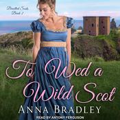 To Wed a Wild Scot by  Anna Bradley audiobook