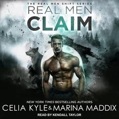 Real Men Claim by Celia Kyle audiobook