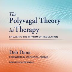 The Polyvagal Theory in Therapy by Deb Dana audiobook