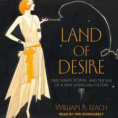 Land of Desire by William R. Leach audiobook