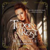 Tudor Rose by  W.H. Doyle audiobook