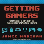 Getting Gamers by  Jamie Madigan audiobook