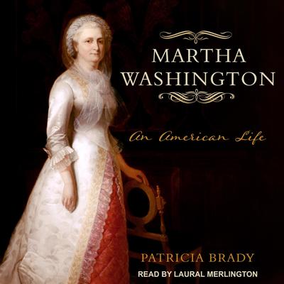 Martha Washington by Patricia Brady audiobook