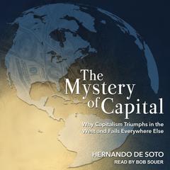 The Mystery of Capital by Hernando de Soto audiobook