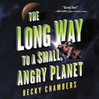 The Long Way to a Small, Angry Planet by Becky Chambers audiobook