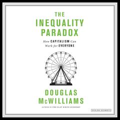 The Inequality Paradox by Douglas McWilliams audiobook