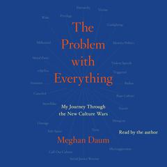 The Problem with Everything by Meghan Daum audiobook