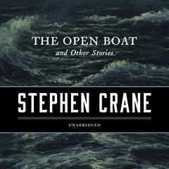 The Open Boat, and Other Stories by Stephen Crane audiobook