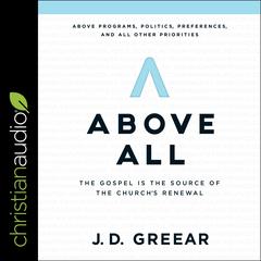 Above All by J. D. Greear audiobook