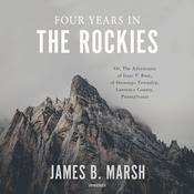 Four Years in the Rockies by  James B. Marsh audiobook