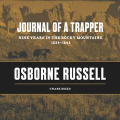 Journal of a Trapper by Osborne Russell audiobook