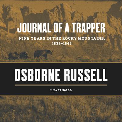Journal of a Trapper by Osborne Russell audiobook