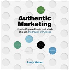 Authentic Marketing by Larry Weber audiobook