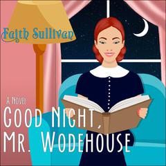 Good Night, Mr. Wodehouse by Faith Sullivan audiobook