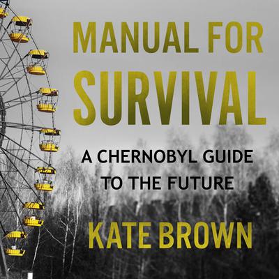 Manual for Survival by Kate Brown audiobook