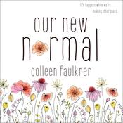Our New Normal by  Colleen Faulkner audiobook