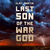 Last Son of the War God by  Clay Martin audiobook