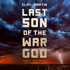Last Son of the War God by Clay Martin audiobook