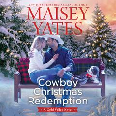 Cowboy Christmas Redemption by Maisey Yates audiobook
