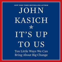 It’s Up to Us by John Kasich audiobook