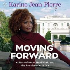 Moving Forward by Karine Jean-Pierre audiobook