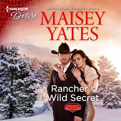 Rancher’s Wild Secret by Maisey Yates audiobook