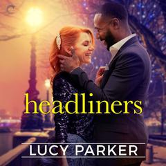 Headliners by Lucy Parker audiobook